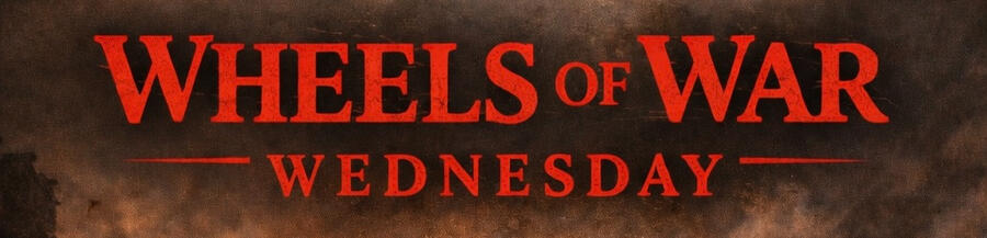 Wheels of War Wednesday
